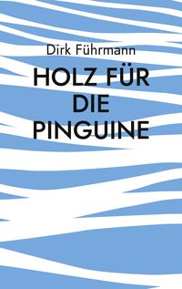 Produktbild: Holz f&uuml;r die Pinguine