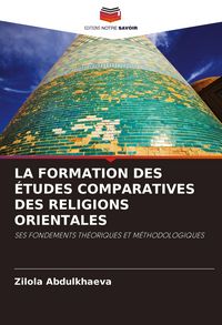 Produktbild: LA FORMATION DES &Eacute;TUDES COMPARATIVES DES RELIGIONS ORIENTALES