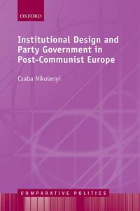 Produktbild: Institutional Design and Party Government in Post-Communist Europe