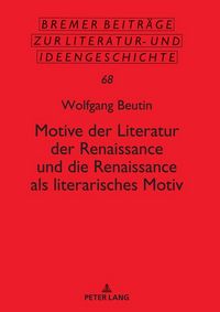 Produktbild: Motive der Literatur der Renaissance und die Renaissance als literarisches Motiv