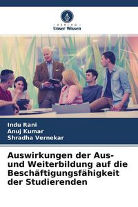 Produktbild: Auswirkungen der Aus- und Weiterbildung auf die Besch&auml;ftigungsf&auml;higkeit der Studierenden