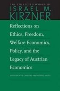 Produktbild: Reflections on Ethics, Freedom, Welfare Economics, Policy, and the Legacy of Austrian Economics