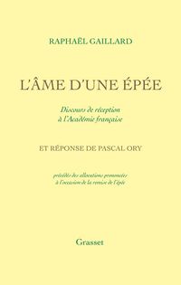 Produktbild: L'&Acirc;me d'une &eacute;p&eacute;e - Discours de r&eacute;ception &agrave; l'Acad&eacute;mie fran&ccedil;aise