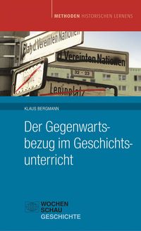 Produktbild: Der Gegenwartsbezug im Geschichtsunterricht