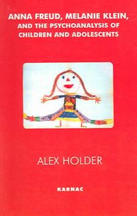 Produktbild: Holder, A: Anna Freud, Melanie Klein, and the Psychoanalysis