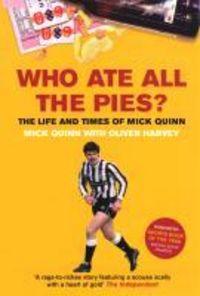Produktbild: Who Ate All The Pies? The Life and Times of Mick Quinn