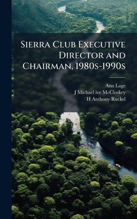 Produktbild: Sierra Club Executive Director and Chairman, 1980s-1990s