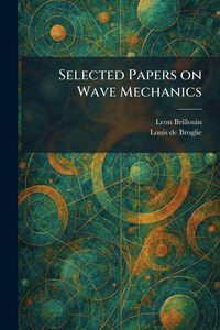 Produktbild: Selected Papers on Wave Mechanics