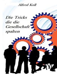 Produktbild: Die Tricks, die die Gesellschaft spalten