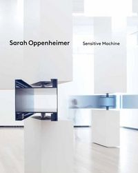 Produktbild: Sarah Oppenheimer: Sensitive Machine