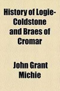 Produktbild: History of Logie-Coldstone and Braes of Cromar