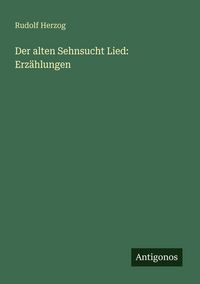 Produktbild: Der alten Sehnsucht Lied: Erz&auml;hlungen