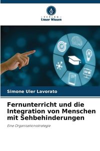 Produktbild: Fernunterricht und die Integration von Menschen mit Sehbehinderungen
