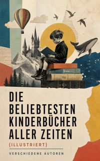 Produktbild: Die beliebtesten Kinderb&uuml;cher aller Zeiten (Illustriert)