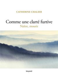 Produktbild: Comme une clart&eacute; fugitive : na&icirc;tre, mourir