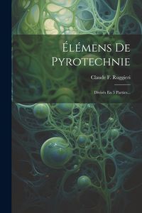 Produktbild: &Eacute;l&eacute;mens De Pyrotechnie