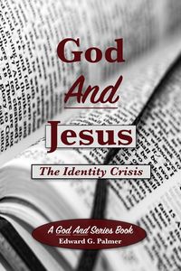 Produktbild: God and Jesus: The Identity Crisis