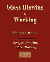 Produktbild: Glassblowing and Working - Illustrated