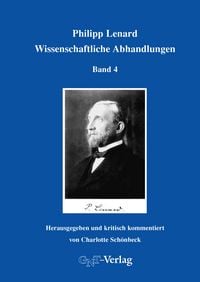 Produktbild: Gesammelte Werke / Philipp Lenard: Wissenschaftliche Abhandlungen Band 4