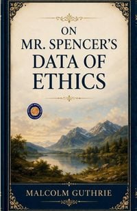 Produktbild: On Mr. Spencer's Data of Ethics