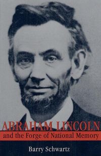 Produktbild: Schwartz, B: Abraham Lincoln and the Forge of National Memor