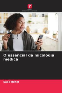Produktbild: O essencial da micologia m&eacute;dica