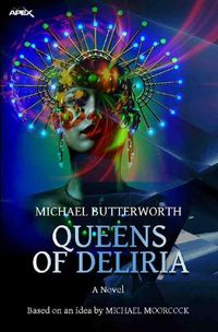 Bild vom Artikel Queens Of Deliria vom Autor Michael Butterworth