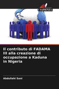 Produktbild: Il contributo di FADAMA III alla creazione di occupazione a Kaduna in Nigeria