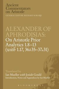 Produktbild: Alexander of Aphrodisias: On Aristotle Prior Analytics: 1.8-13 (with 1.17, 36b35-37a31)