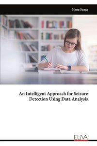 Produktbild: An Intelligent Approach for Seizure Detection Using Data Analysis