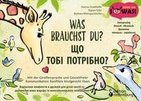 Produktbild: Was brauchst du? Mit der Giraffensprache und Gewaltfreier Kommunikation Konflikte kindgerecht l&ouml;sen / SHCHO TOBI POTRIBNO? Vyrishennya konfliktiv v dr