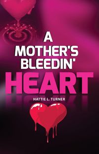 Produktbild: A Mother's Bleedin' Heart
