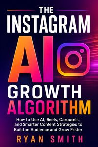Produktbild: The Instagram AI Growth Algorithm