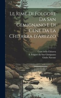 Produktbild: Le rime di Folgore da San Gemignano e di Cene da la Chitarra d'Arezzo