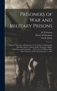 Produktbild: Prisoners of War and Military Prisons; Personal Narratives of Experience in the Prisons at Richmond, Danville, Macon, Andersonville, Savannah, Millen,