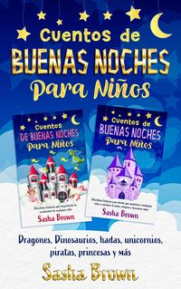 Produktbild: Cuentos de buenas noches para ni&ntilde;os: Dragones, Dinosaurios, Hadas, animales, piratas, princesas y mas