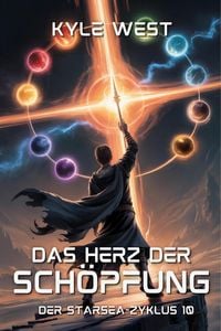 Produktbild: Das Herz der Sch&ouml;pfung (Der Starsea-Zyklus, #10)