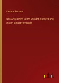Produktbild: Des Aristoteles Lehre von den &auml;ussern und innern Sinnesverm&ouml;gen