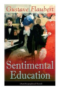 Produktbild: Sentimental Education (Autobiographical Novel)