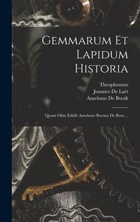 Produktbild: Gemmarum Et Lapidum Historia: Quam Olim Edidit Anselmus Boetius De Boot ...