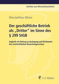 Produktbild: Der gesch&auml;ftliche Betrieb als "Dritter" im Sinne des &sect; 299 StGB