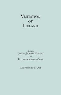 Produktbild: Visitation of Ireland. Six Volumes in One. Each Volume Separately Indexed