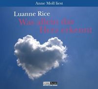 Bild vom Artikel Was allein das Herz erkennt, 4 Audio-CD's vom Autor Luanne Rice