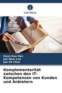 Produktbild: Han, H: Komplementarit&auml;t zwischen den IT-Kompetenzen von Kun