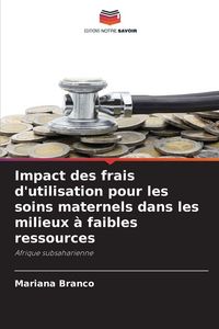 Produktbild: Impact des frais d'utilisation pour les soins maternels dans les milieux &agrave; faibles ressources
