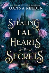 Produktbild: Stealing Fae Hearts and Secrets (Fae Thieves and Crowns)
