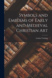 Produktbild: Symbols and Emblems of Early and Medieval Christian Art