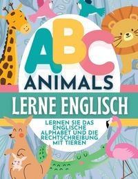 Produktbild: ABC Animals Lerne Englisch - Lernen Sie Das Englische Alphabet Und Die Rechtschreibung Mit Tieren