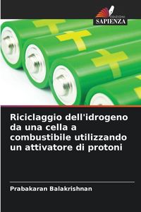 Produktbild: Riciclaggio dell'idrogeno da una cella a combustibile utilizzando un attivatore di protoni