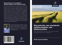 Produktbild: Biocontrole van wortelrot-ziektecomplex van kikkererwten